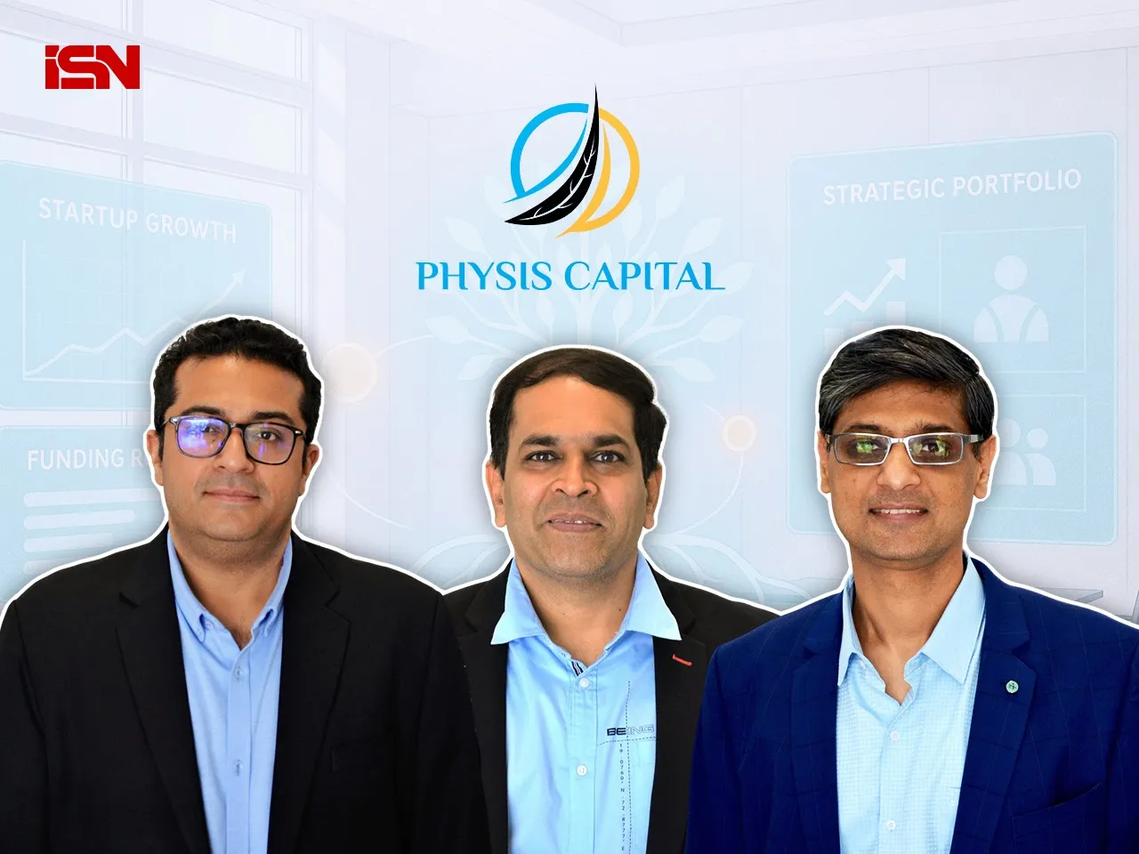 Ankur Mittal, Mitesh Shah, Vinay Bansal, Co-founders, Physis Capital